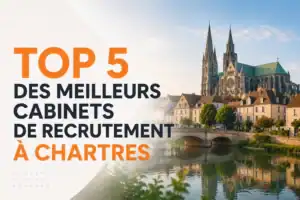 Top 5 des meilleurs cabinets de recrutement à Chartres